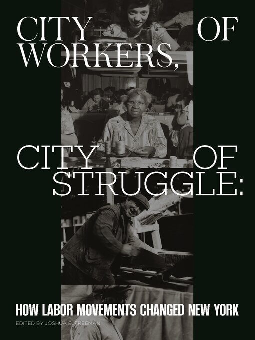 Title details for City of Workers, City of Struggle by Joshua B. Freeman - Available